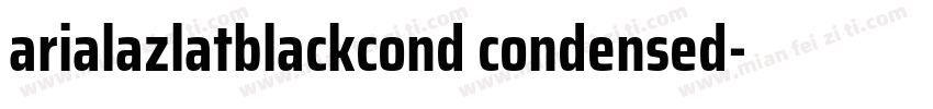 arialazlatblackcond condensed字体转换